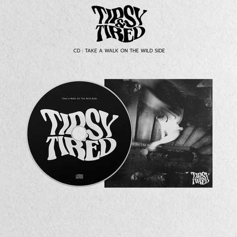 Tipsy&Tired CD : Take a Walk On The Wild Side
